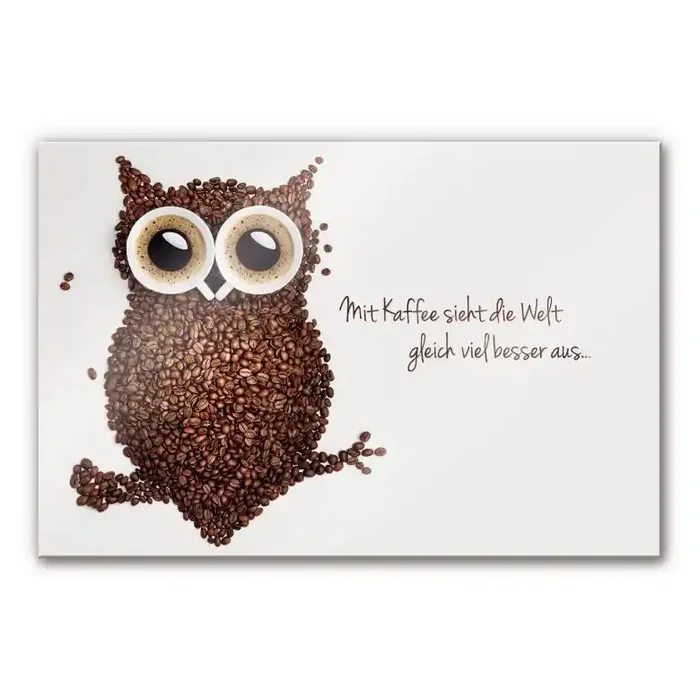 Acrylglas Mit Kaffee sieht die Welt gleich viel besser aus