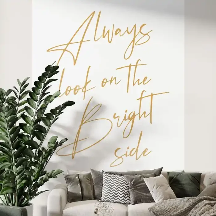 Fototapete Always look on the brightside Spruch Tapete – KsanaKalpa